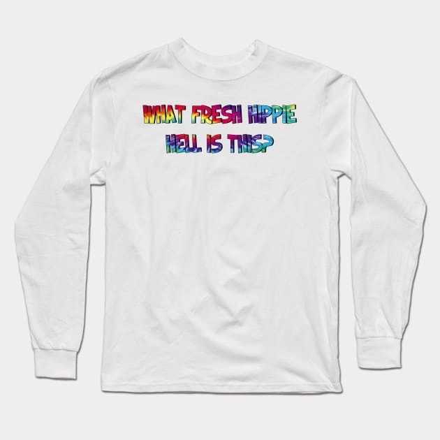 Grace and Frankie Fresh Hippie Hell Long Sleeve T-Shirt by baranskini